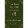 thumbnail image 1 of Folk Tales from Tibet : With Illustrations by a Tibetan Artist and Some Verses from Tibetan Love-Songs, Collected and Translated (Classic Reprint), 1 of 1