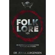 Folklore 101 An Accessible Introduction to Folklore Studies, Paperback