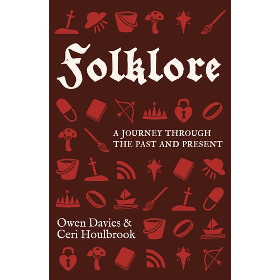 Folklore: A Journey Through the Past and Present, (Paperback)
