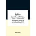 thumbnail image 1 of Folklore; A Quarterly Review Of Myth, Tradition, Institution & Custom Incorporating The Archaeological Review And The Fo, (Paperback), 1 of 1
