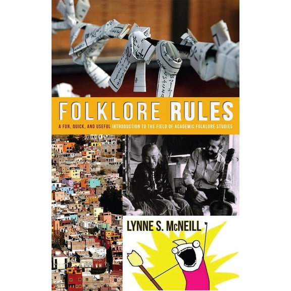 Folklore Rules: A Fun, Quick, and Useful Introduction to the Field of Academic Folklore Studies, (Hardcover)