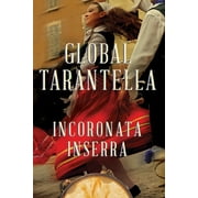 Folklore Studies in Multicultural World: Global Tarantella : Reinventing Southern Italian Folk Music and Dances (Paperback)