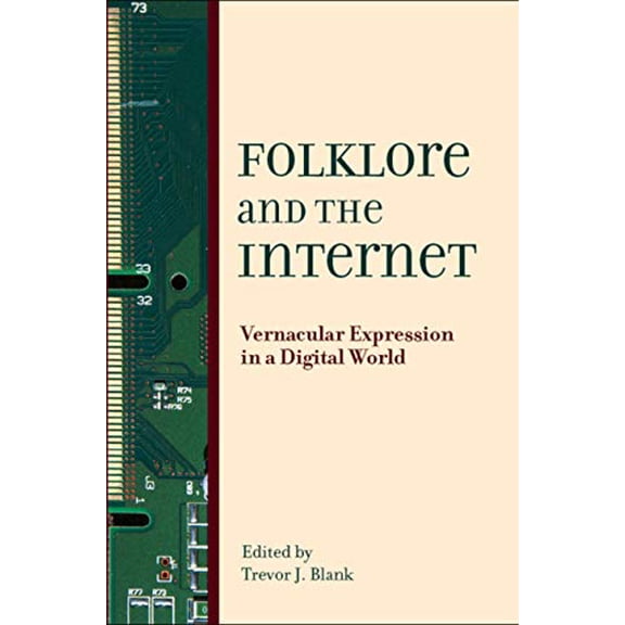 Pre-Owned Folklore and the Internet: Vernacular Expression in a Digital World