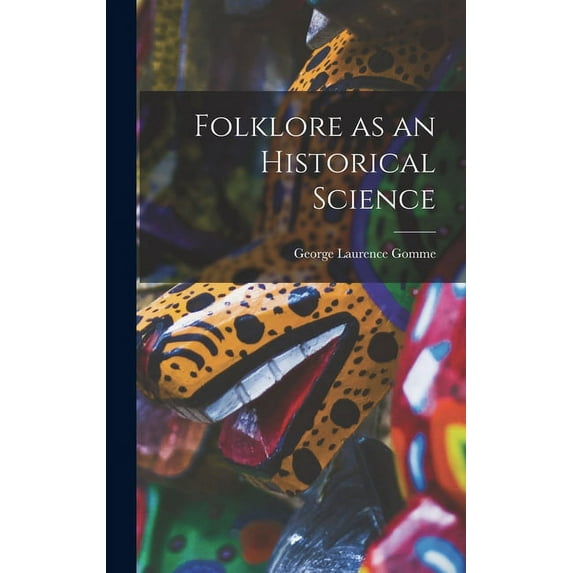 Folklore as an Historical Science (Hardcover)