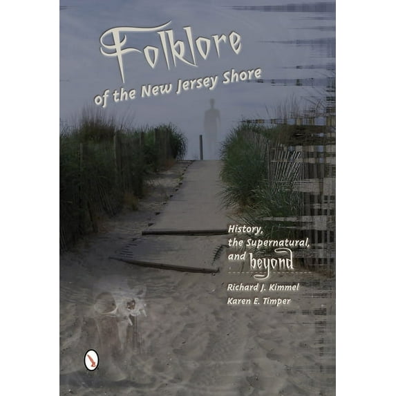 Folklore of the New Jersey Shore: History, the Supernatural, and Beyond, (Paperback)