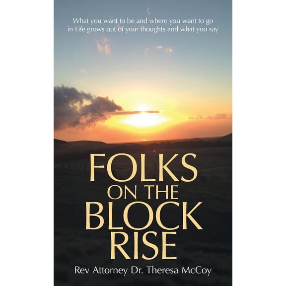 Folks on the Block Rise Paperback 1973625148 9781973625148 Rev Attorney Dr Theresa McCoy