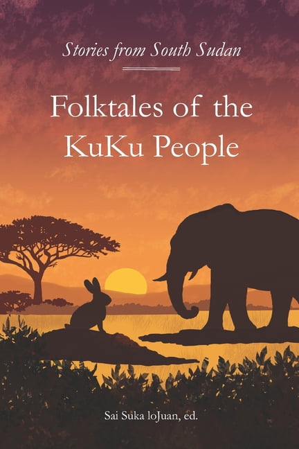 Folktales of the KuKu People: Tales from South Sudan, (Paperback)