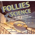 thumbnail image 1 of Pre-Owned Follies of Science: 20th Century Visions of Our Fantastic Future (Paperback) 1933108096 9781933108094, 1 of 1