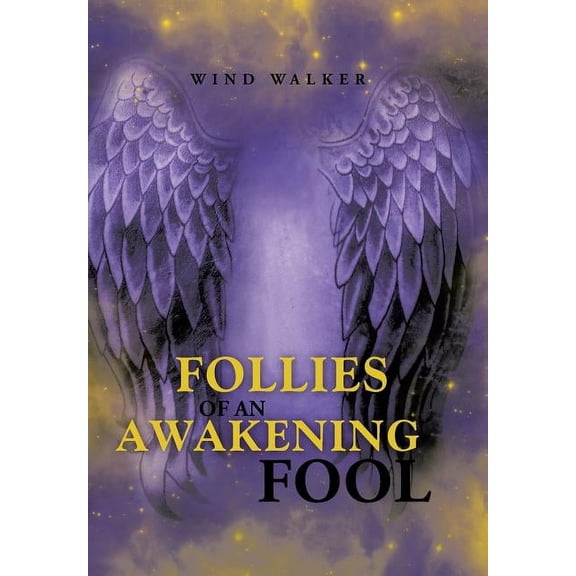 Follies of an Awakening Fool, (Hardcover)