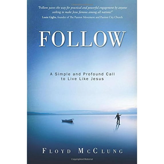 Pre-Owned Follow: A Simple and Profound Call to Live Like Jesus (Paperback) 1434701921 9781434701923