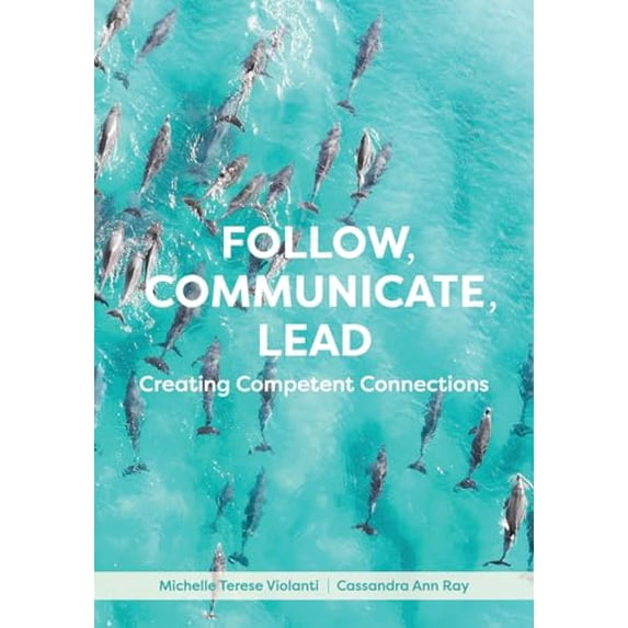 Pre-Owned Follow, Communicate, Lead: Creating Competent Connections (Paperback) 1516537777 9781516537778