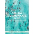 thumbnail image 1 of Follow, Communicate, Lead: Creating Competent Connections, (Paperback), 1 of 1