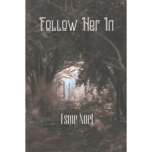 Follow Her In: The Unseen - Book 1, (Paperback)