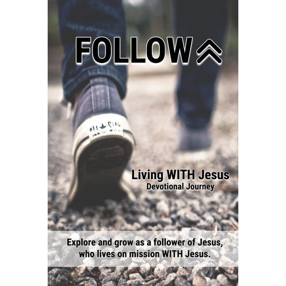 Follow: Living WITH Jesus (Devotional Journey), (Paperback)