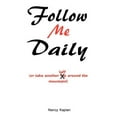 thumbnail image 1 of Follow Me Daily  Paperback  159781797X 9781597817974 Nancy Kaplan, 1 of 1