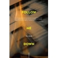 thumbnail image 1 of Follow Me Down, (Paperback), 1 of 1