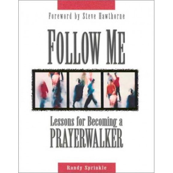 Pre-Owned Follow Me : Lessons for Becoming a Prayer Walker (Paperback) 1563097184 9781563097188