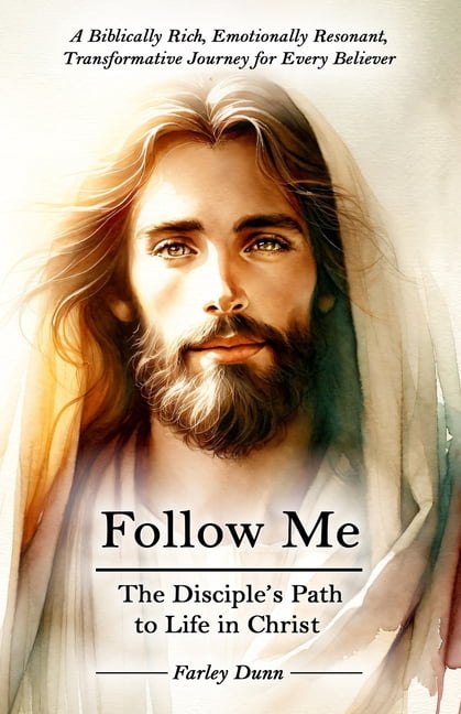 Follow Me: The Disciple's Path to Life in Christ, (Paperback)