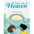 thumbnail image 1 of Follow Me To Heaven, (Paperback), 1 of 1