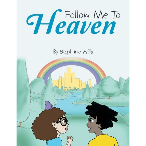 Follow Me To Heaven, (Paperback)