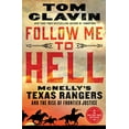 thumbnail image 1 of Pre-Owned Follow Me to Hell: McNelly's Texas Rangers and the Rise of Frontier Justice (Hardcover) 1250214556 9781250214553, 1 of 1