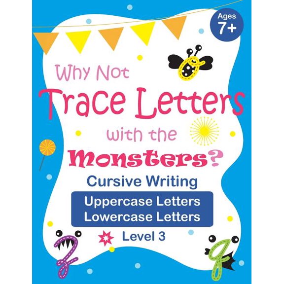 Follow the Monsters - Alphabet Tracing Why Not Trace Letters with the Monsters? (Level 3) - Cursive Writing, Uppercase Letters, Lowercase Letters: Color Versio, Book 5, (Paperback)
