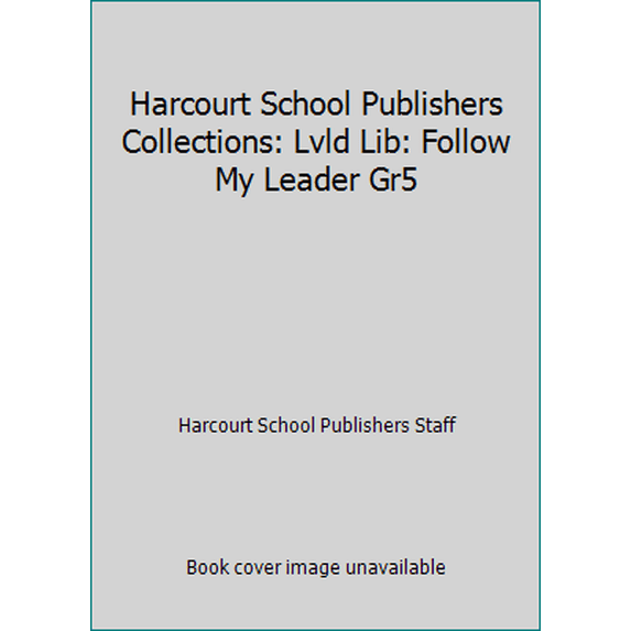 Pre-Owned Follow My Leader Grade 5, Leveled Library: Harcourt School Publishers Collections (Paperback) 0153144084 9780153144080