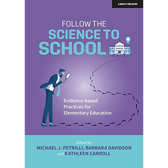 Pre-Owned Follow the Science to School: Evidence-Based Practices for Elementary Education (Paperback) 1915261023 9781915261021