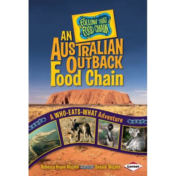 Pre-Owned An Australian Outback Food Chain: A Who-Eats-What Adventure (Paperback) 0761341951 9780761341956