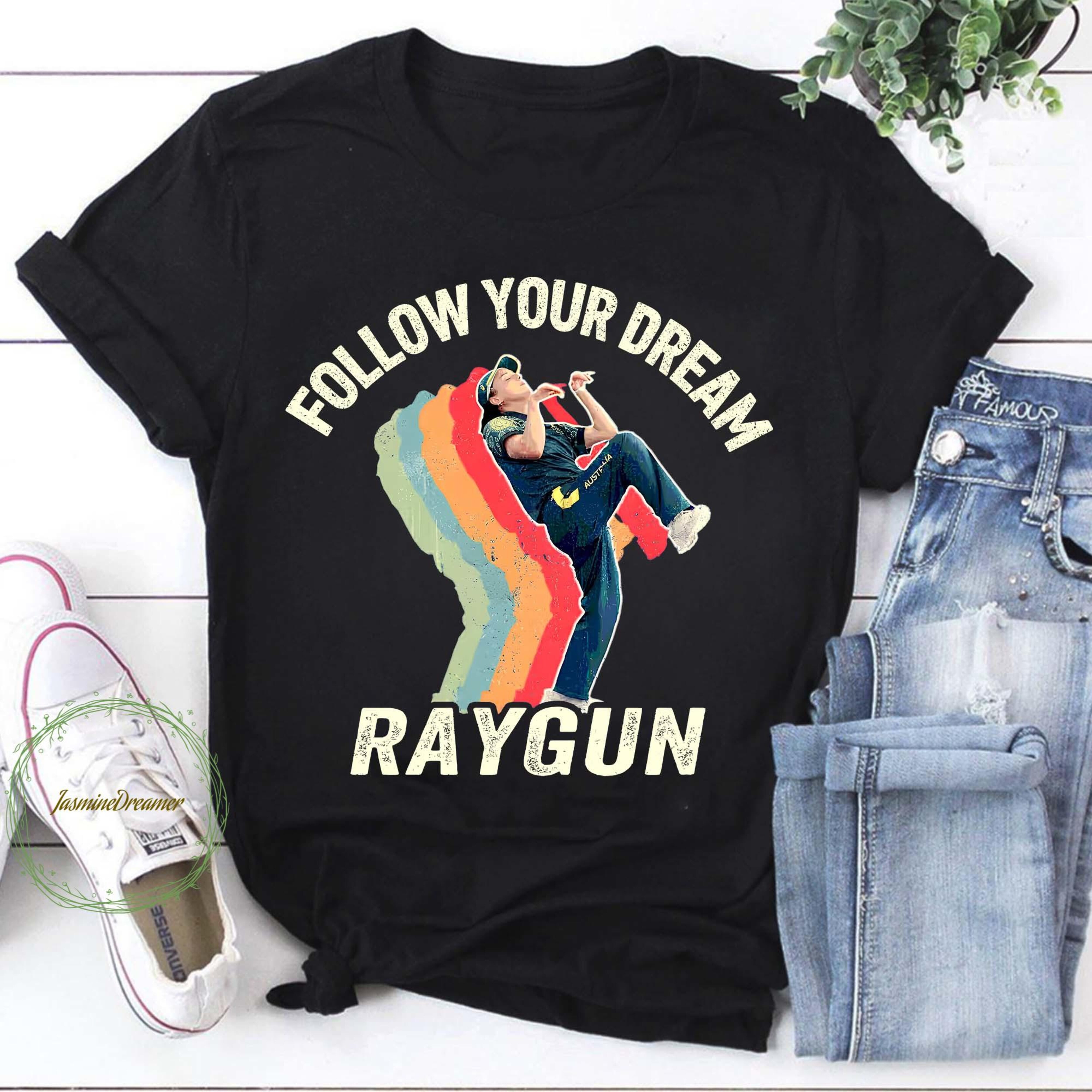 Follow Your Dream Raygun Vintage Shirt, Breakdancer Raygun Shirt, Team ...