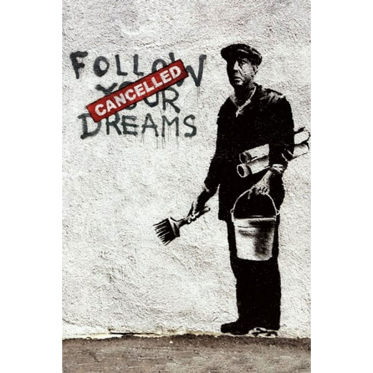 Follow Your Dreams - Banksy Poster (24 x 36)