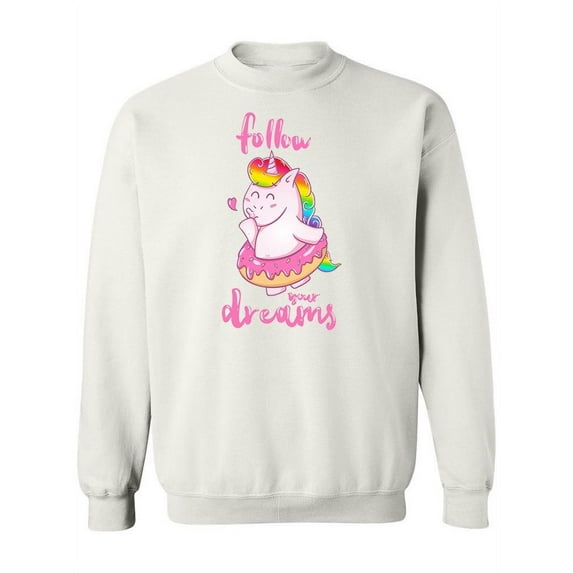 "Follow Your Dreams" Cute Quote. Sweatshirt Women -Image by Shutterstock, Female 4X-Large