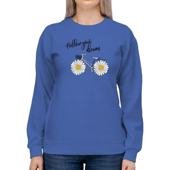 Follow Your Dreams Daisies  Sweatshirt Women -Image by Shutterstock, Female x-Large