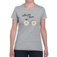 thumbnail image 1 of Follow Your Dreams Daisies  T-Shirt Women -Image by Shutterstock, Female Large, 1 of 4