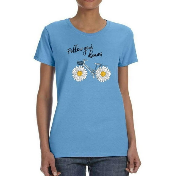 Follow Your Dreams Daisies T-Shirt Women -Image by Shutterstock, Female x-Large