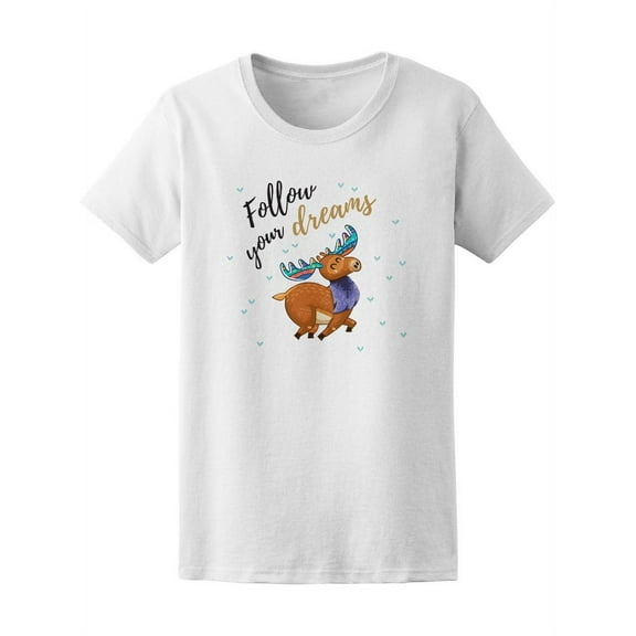 Follow Your Dreams Elk T-Shirt Women -Image by Shutterstock, Female x-Large