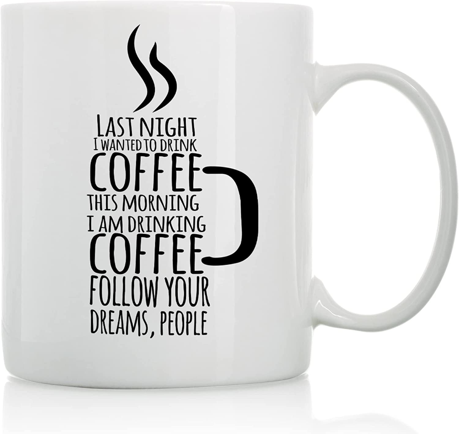 https://i5.walmartimages.com/seo/Follow-Your-Dreams-People-11oz-and-15oz-Funny-Coffee-Mugs-The-Best-Funny-Gift-for-Friends-and-Colleagues-Coffee-Mugs-and-Cups-with-Sayings-by_b53ba604-84ed-4d64-ad15-1a3791c39dca.70ff5047e8a63f4ddd047aee166d11cf.jpeg