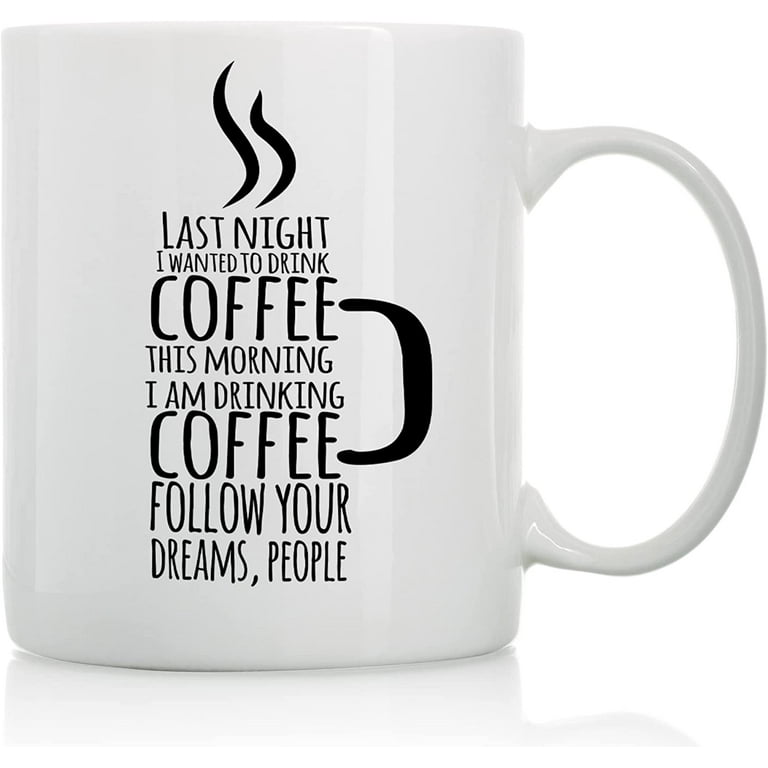 Follow Your Dreams People - 11oz and 15oz Funny Coffee Mugs - The