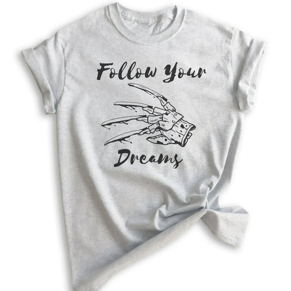 Follow Your Dreams Shirt, Unisex Women's Men's Shirt, Funny Horror Movie T-shirt, Graphic Tee, Heather Ash, X-Small