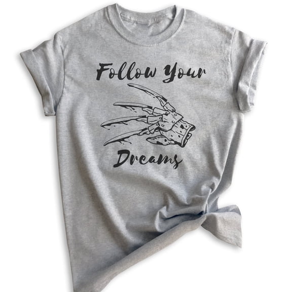 Follow Your Dreams Shirt, Unisex Women's Men's Shirt, Funny Horror Movie T-shirt, Graphic Tee, Heather Gray, Large