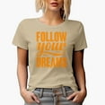 thumbnail image 1 of Follow Your Dreams, Tan T-Shirt, Large, 1 of 5