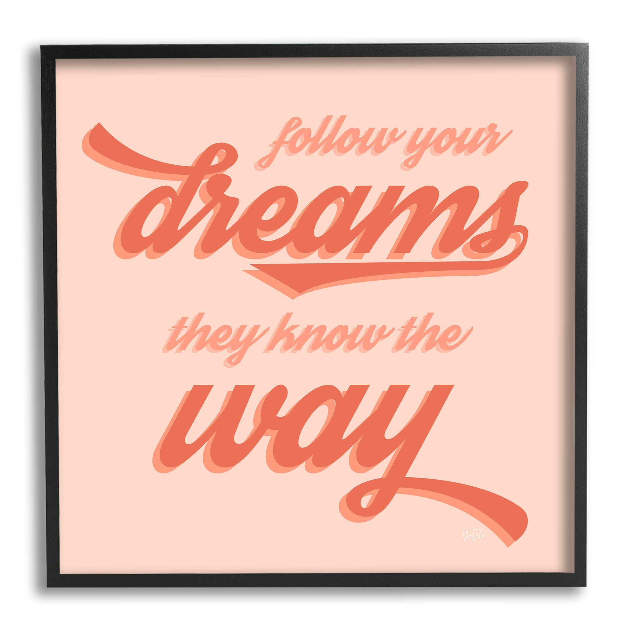 Follow Your Dreams They Know The Way Phrase Inspirational Graphic Art Black Framed Art Print Wall Art