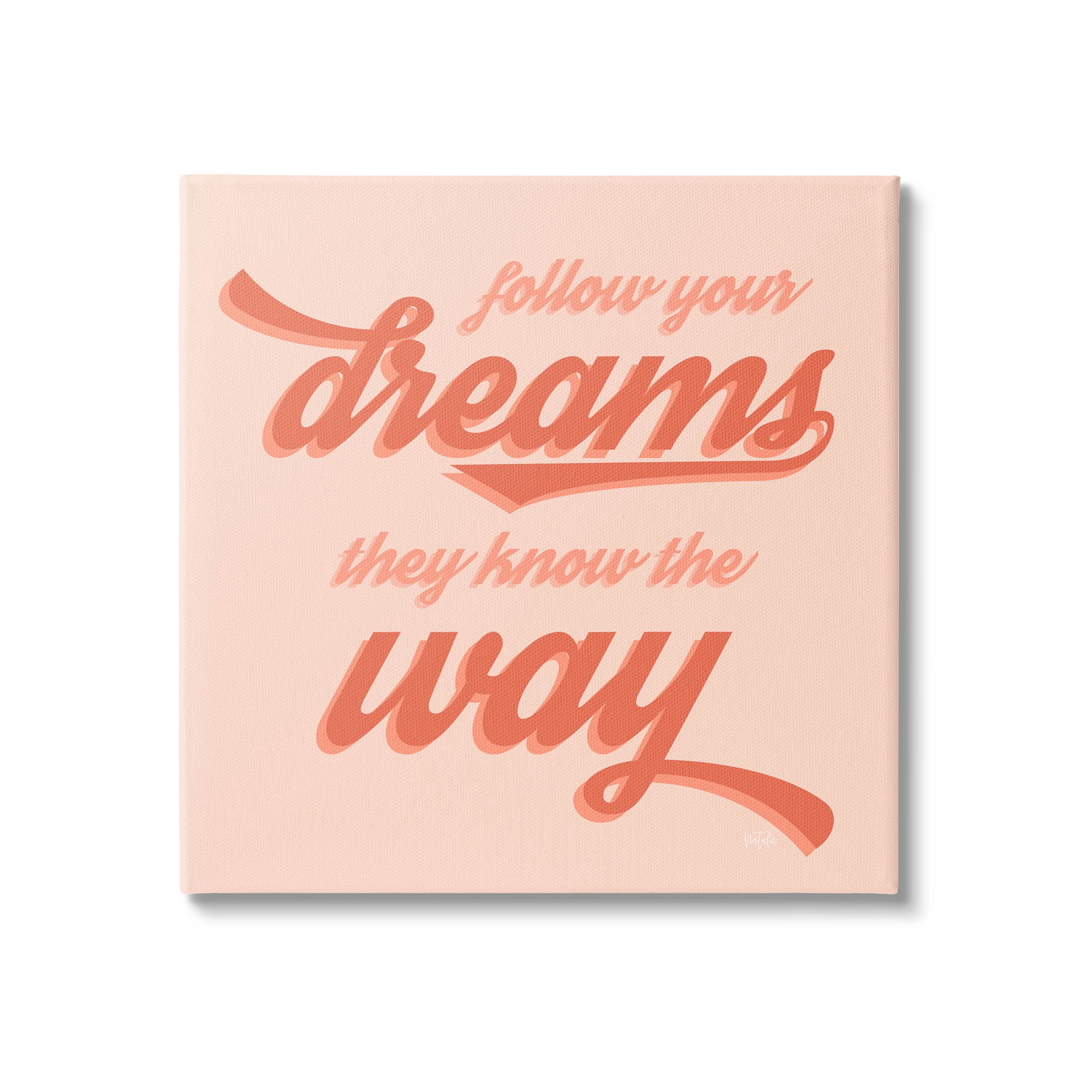 Follow Your Dreams They Know The Way Phrase Inspirational Graphic Art Gallery Wrapped Canvas Print Wall Art