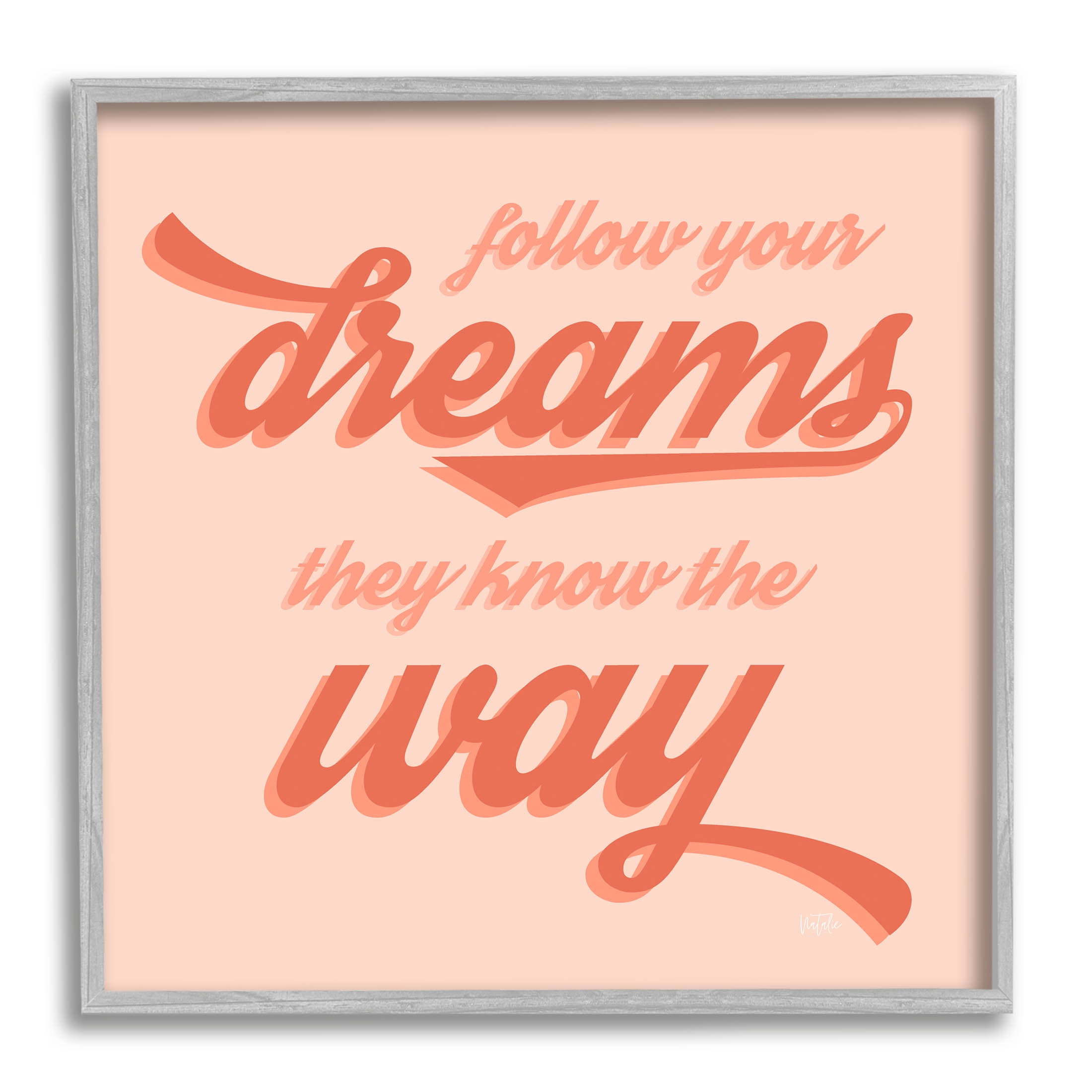 Follow Your Dreams They Know The Way Phrase Inspirational Graphic Art Gray Framed Art Print Wall Art