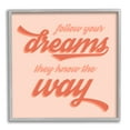 thumbnail image 1 of Follow Your Dreams They Know The Way Phrase Inspirational Graphic Art Gray Framed Art Print Wall Art, 1 of 7