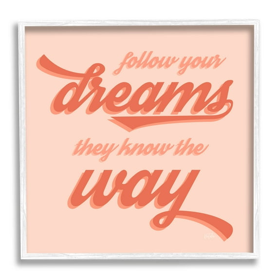 Follow Your Dreams They Know The Way Phrase Inspirational Graphic Art White Framed Art Print Wall Art