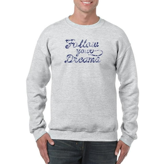 Follow Your Dreams Watercolors Sweatshirt Men -Image by Shutterstock, Male 3X-Large