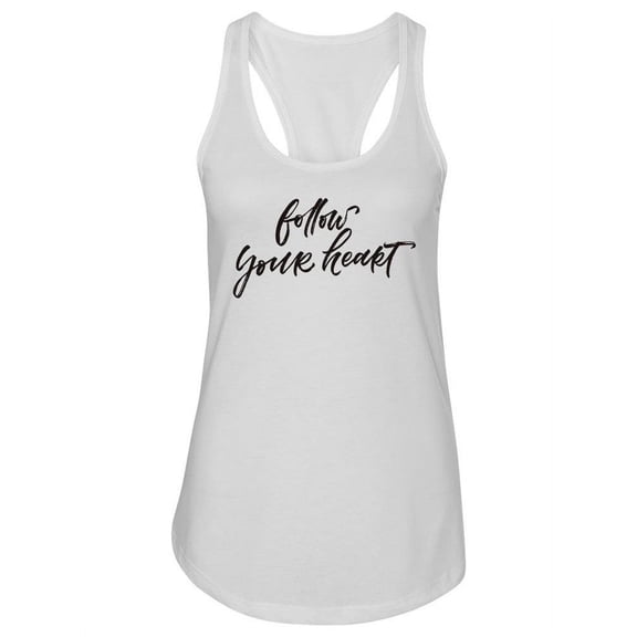 Follow Your Heart Design. Tank Women -Image by Shutterstock, Female Small