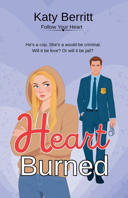 Follow Your Heart Heart Burned, Book 4, (Paperback)