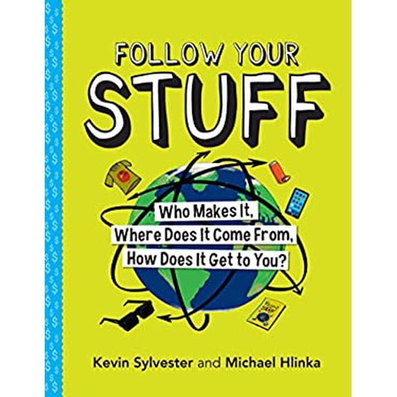 Pre-Owned Follow Your Stuff: Who Makes It, Where Does It Come From, How Does It Get to You? (Hardcover) 1773212540 9781773212548